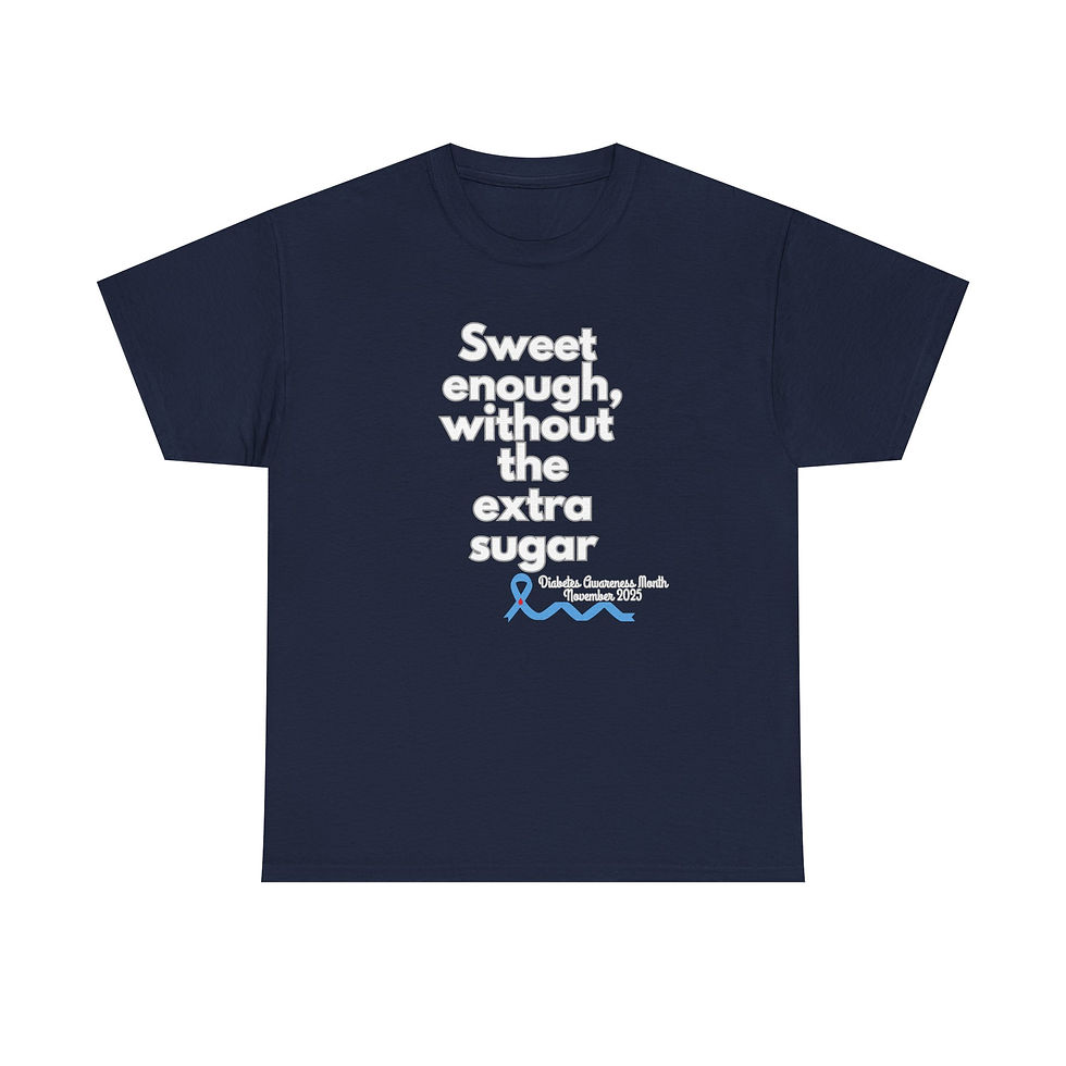 Thumbnail: SWEET ENOUGH WITHOUT THE EXTRA SUGAR Tee, Diabetes Awareness