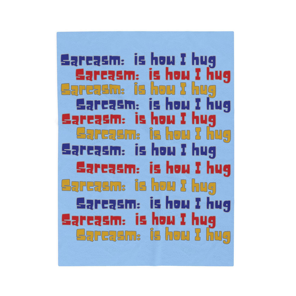 Thumbnail: Sarcasm Is How I Hug Velveteen Plush Blanket — Funny Quote Cozy Throw