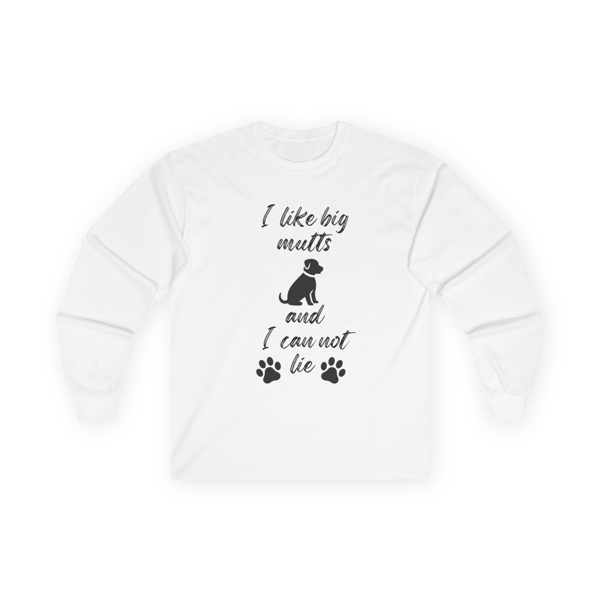 Long Sleeve Tee — "I Like Big Mutts and I Can Not Lie" Dog Lover Shirt