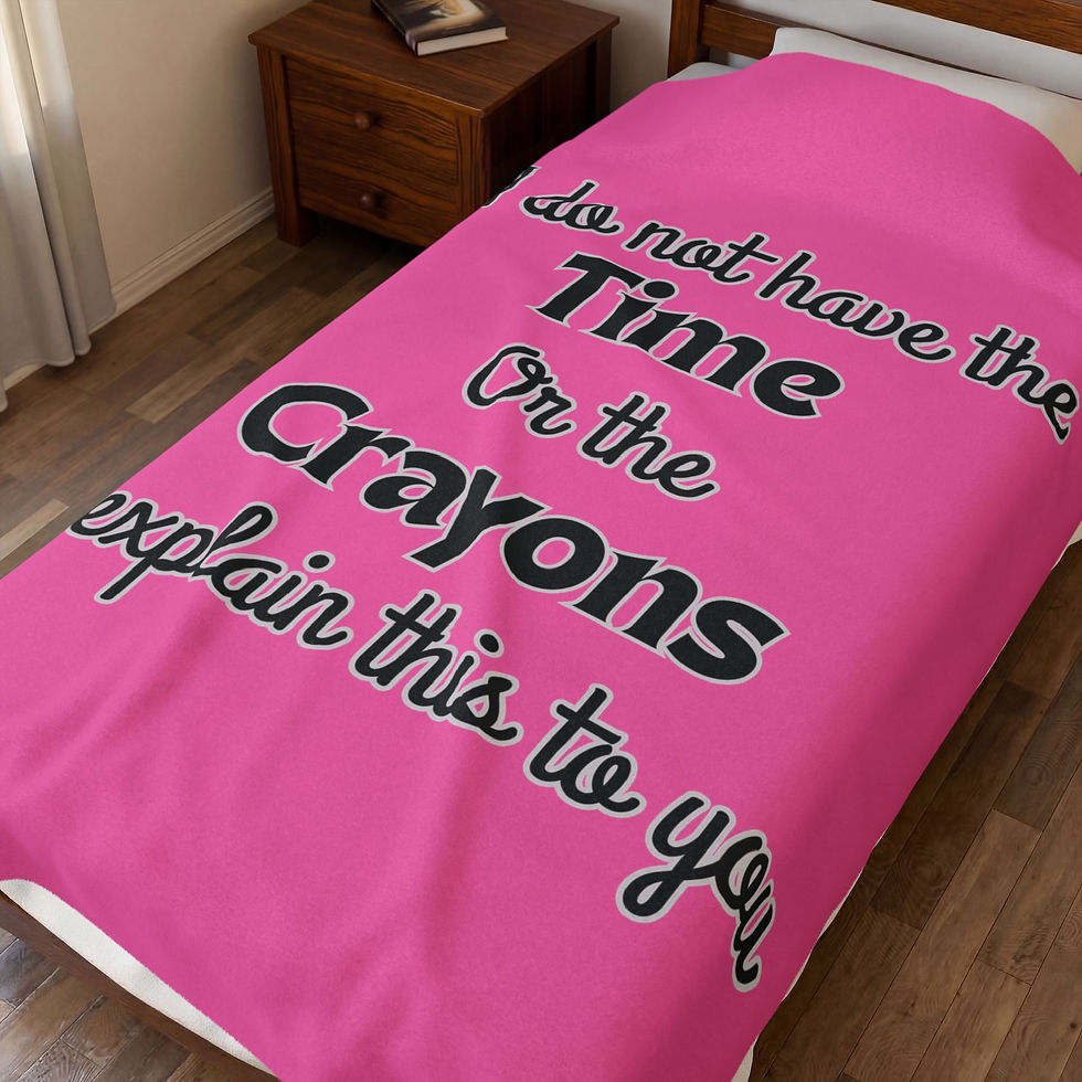 Thumbnail: Velveteen Blanket - "I Do Not Have The Time Or The Crayons" Plush Throw