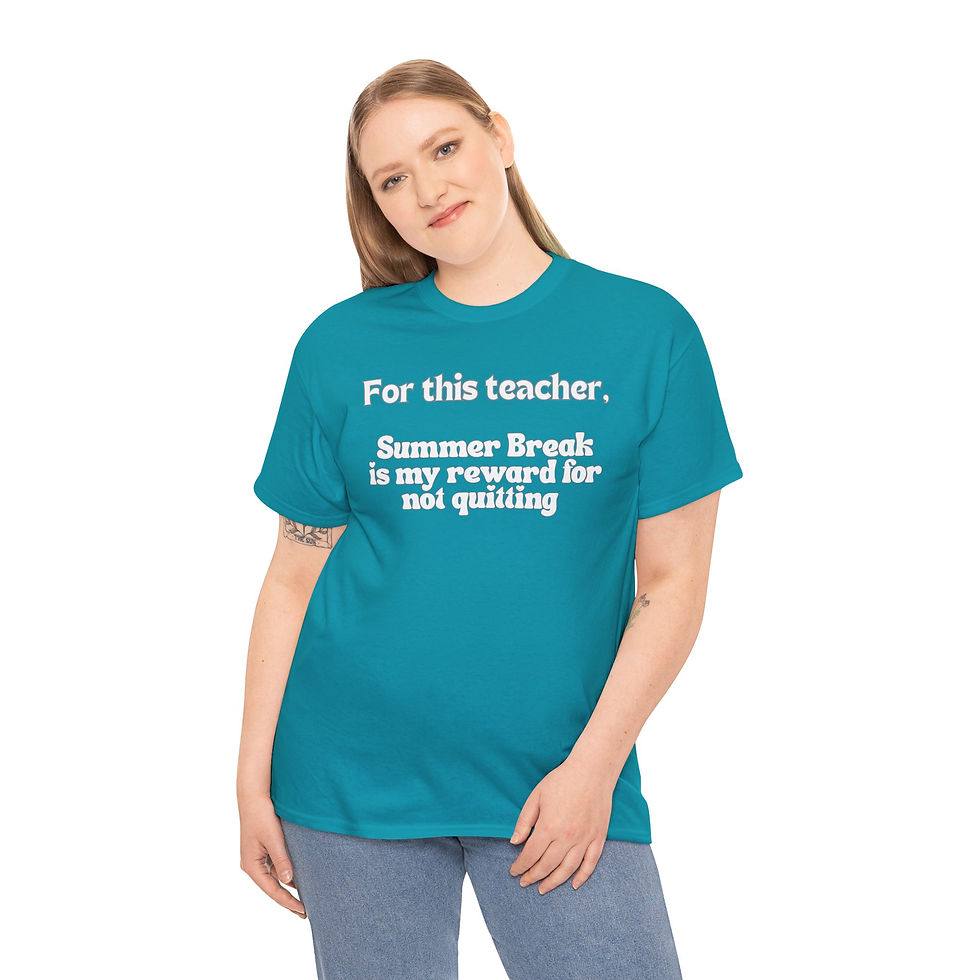 Thumbnail: Teacher T‑Shirt — “For this teacher, Summer Break is my reward for not quitting”