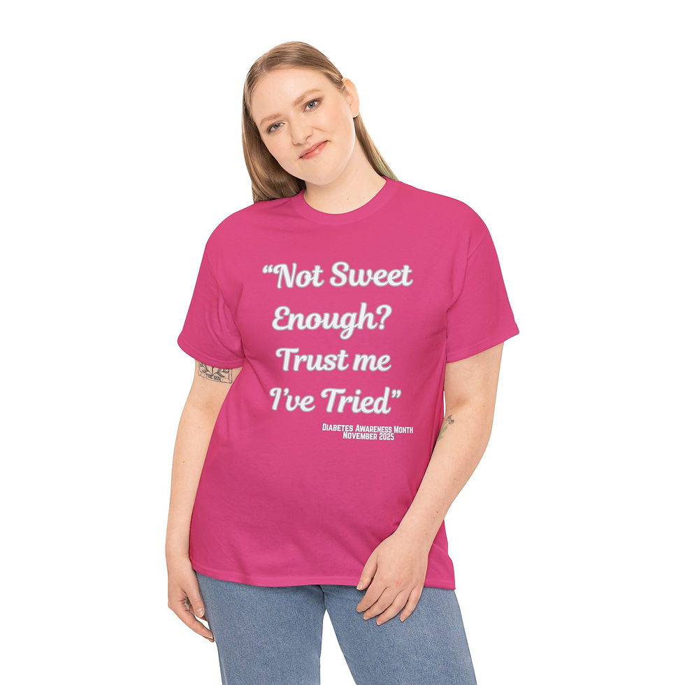 Thumbnail: Funny Quote, Diabetes Awareness - "Not Sweet Enough? Trust Me I've Tried"