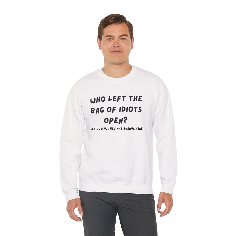 Thumbnail: Funny Quote Crewneck Sweatshirt - "Who Left the Bag of Idiots Open?"