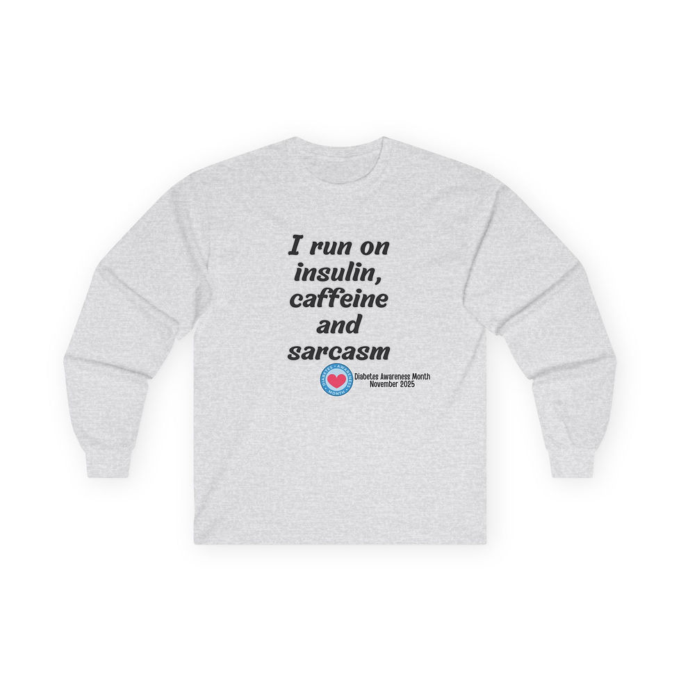 Thumbnail: Humorous Long Sleeve Tee - 'I Run on Insulin, Caffeine, and Sarcasm'