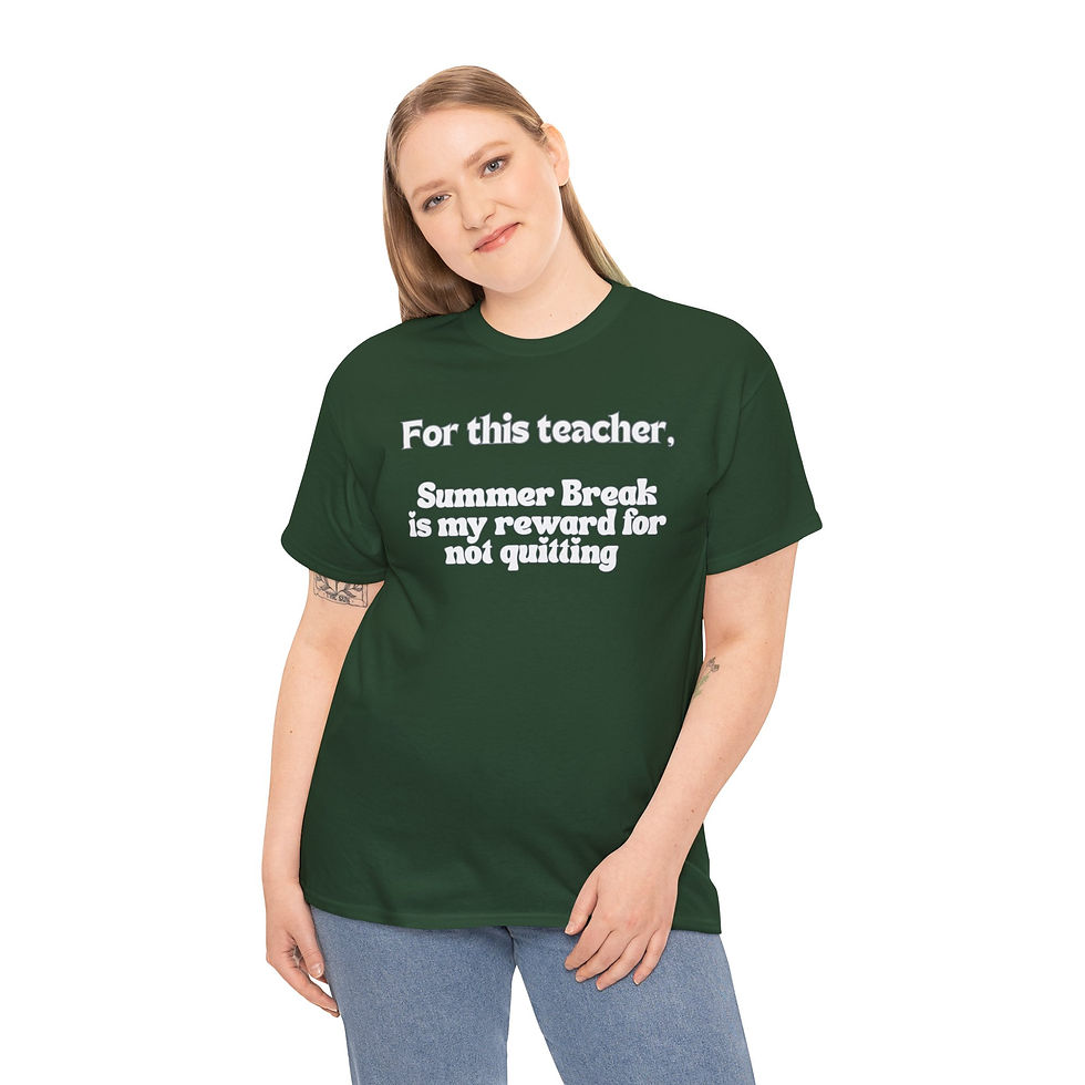 Thumbnail: Teacher T‑Shirt — “For this teacher, Summer Break is my reward for not quitting”