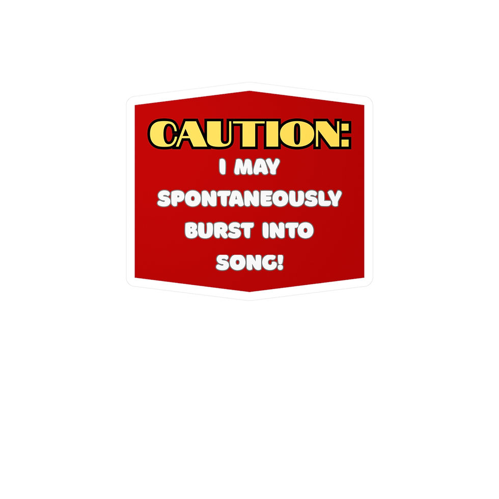 Thumbnail: CAUTION: I MAY SPONTANEOUSLY BURST INTO SONG Vinyl Sticker