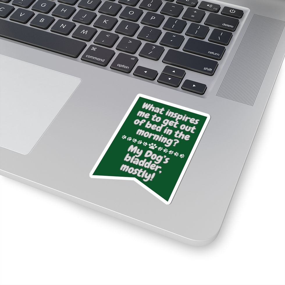 Thumbnail: WHAT INSPIRES ME TO GET OUT OF BED IN THE MORNING…Humorous Dog Lover Stickers