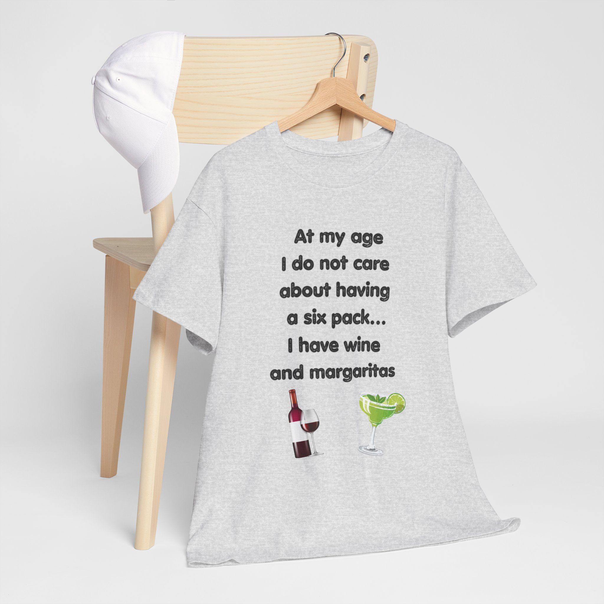 AT MY AGE I DON’T CARE ABOUT A SIX PACK, I HAVE WINE & MARGARITAS Funny Tee