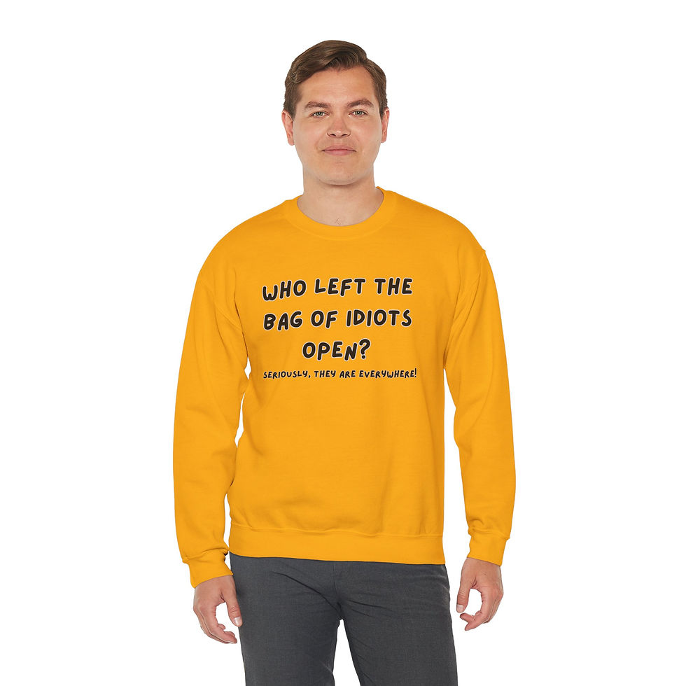 Thumbnail: Funny Quote Crewneck Sweatshirt - "Who Left the Bag of Idiots Open?"