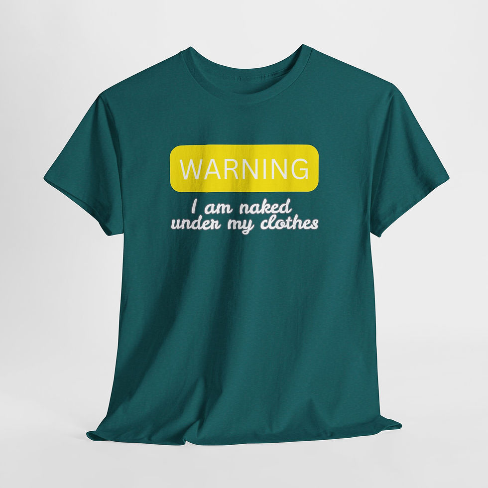 Thumbnail: Warning: I Am Naked Under My Clothes T‑Shirt
