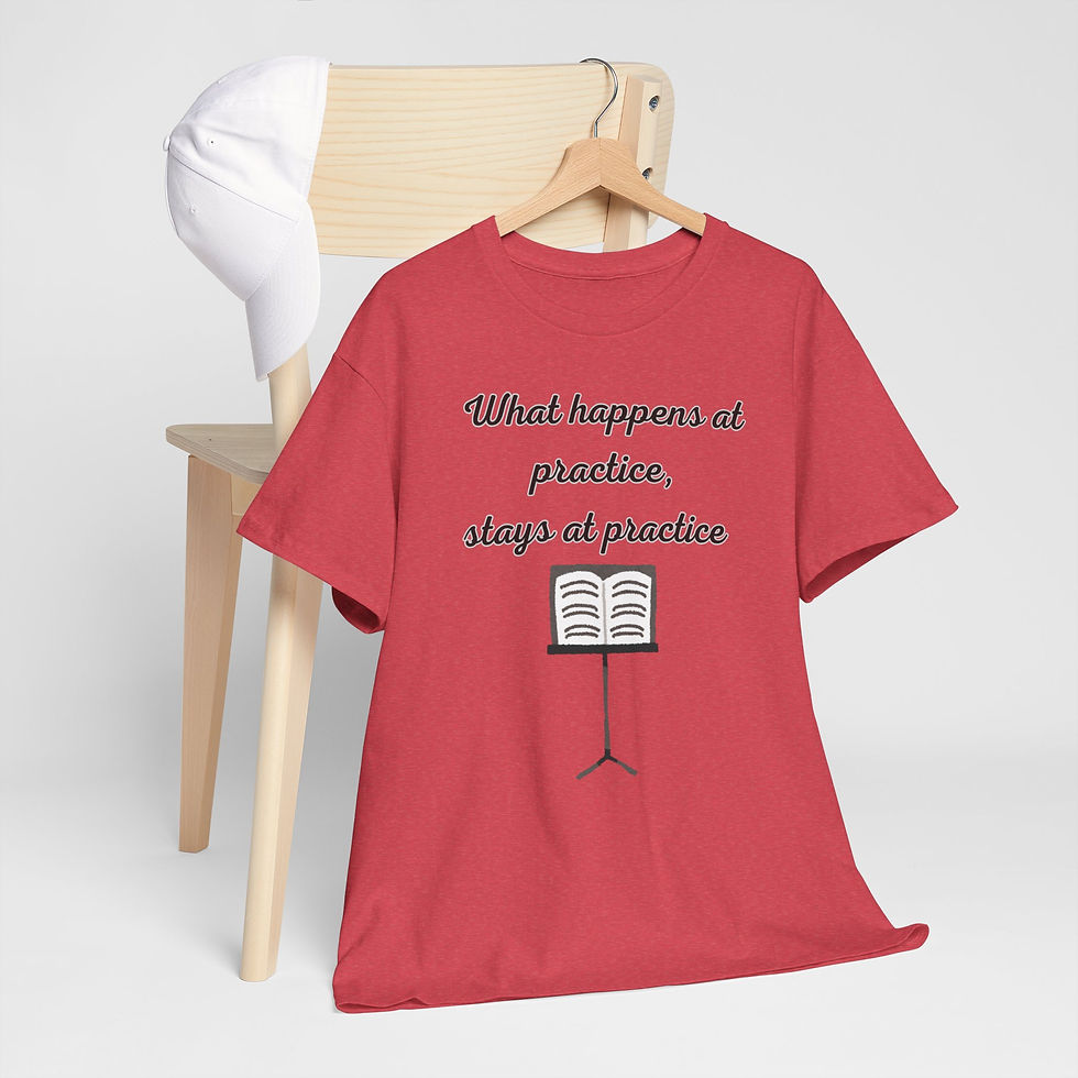 Thumbnail: WHAT HAPPENS IN PRACTICE, STAYS IN PRACTICE. Creative Music Lover Clothing,