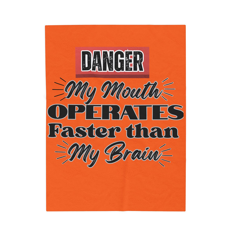 Thumbnail: "Danger: My Mouth Operates Faster Than My Brain" Funny Fleece Throw