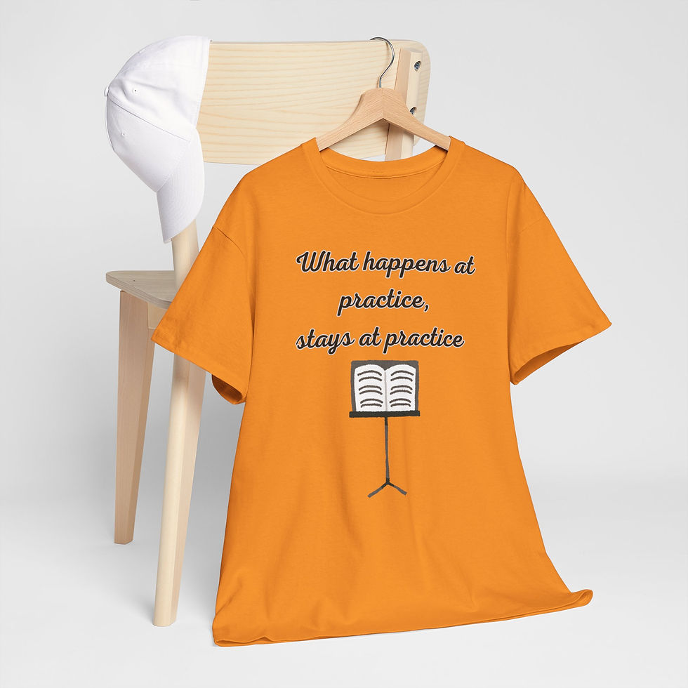 Thumbnail: WHAT HAPPENS IN PRACTICE, STAYS IN PRACTICE. Creative Music Lover Clothing,