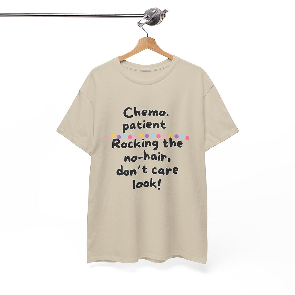 Thumbnail: CHEMO PATIENT ROCKIN’ THE NO HAIR DON’T CARE (Cancer Support/Awareness) Tee