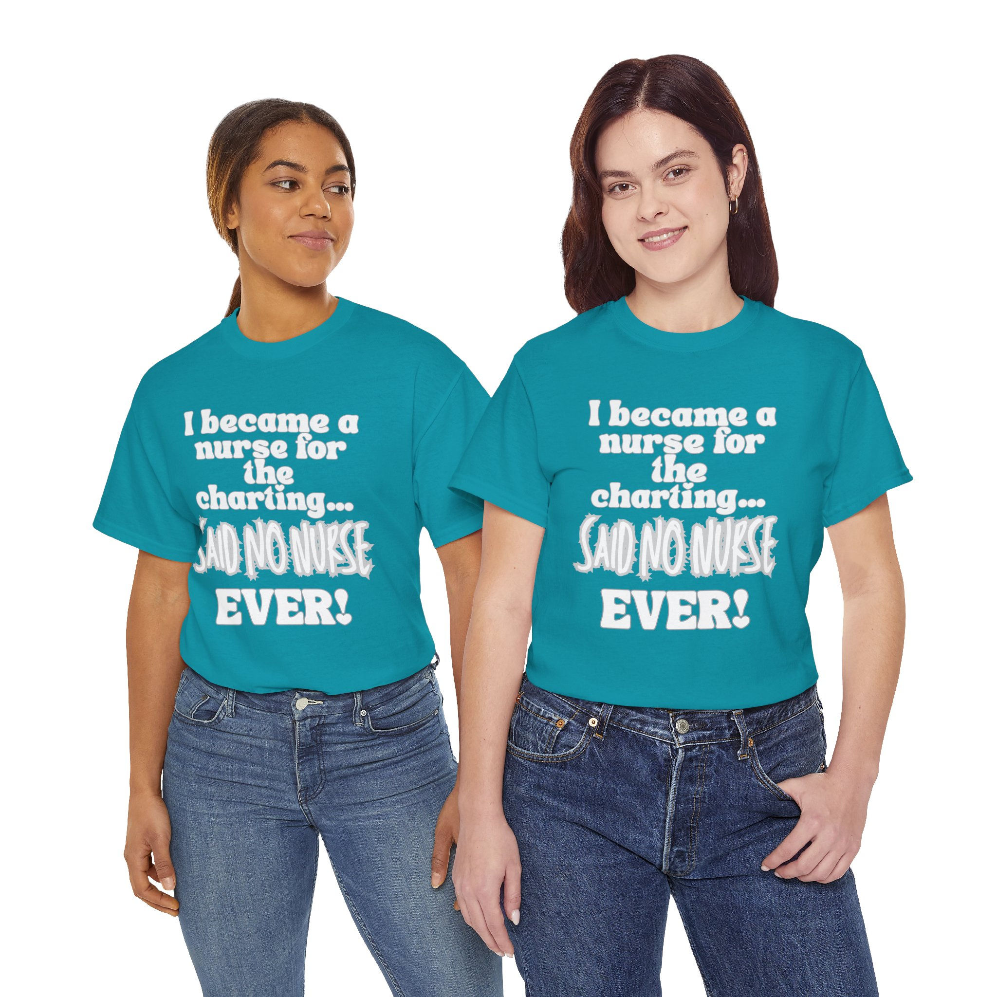 Nurse Funny Tee — "I became a nurse for the charting... said no nurse EVER!"