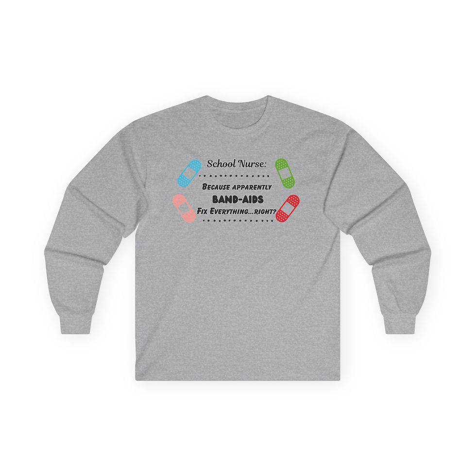 Thumbnail: School Nurse Long Sleeve Tee - "Because Apparently Band-Aids Fix Everything"