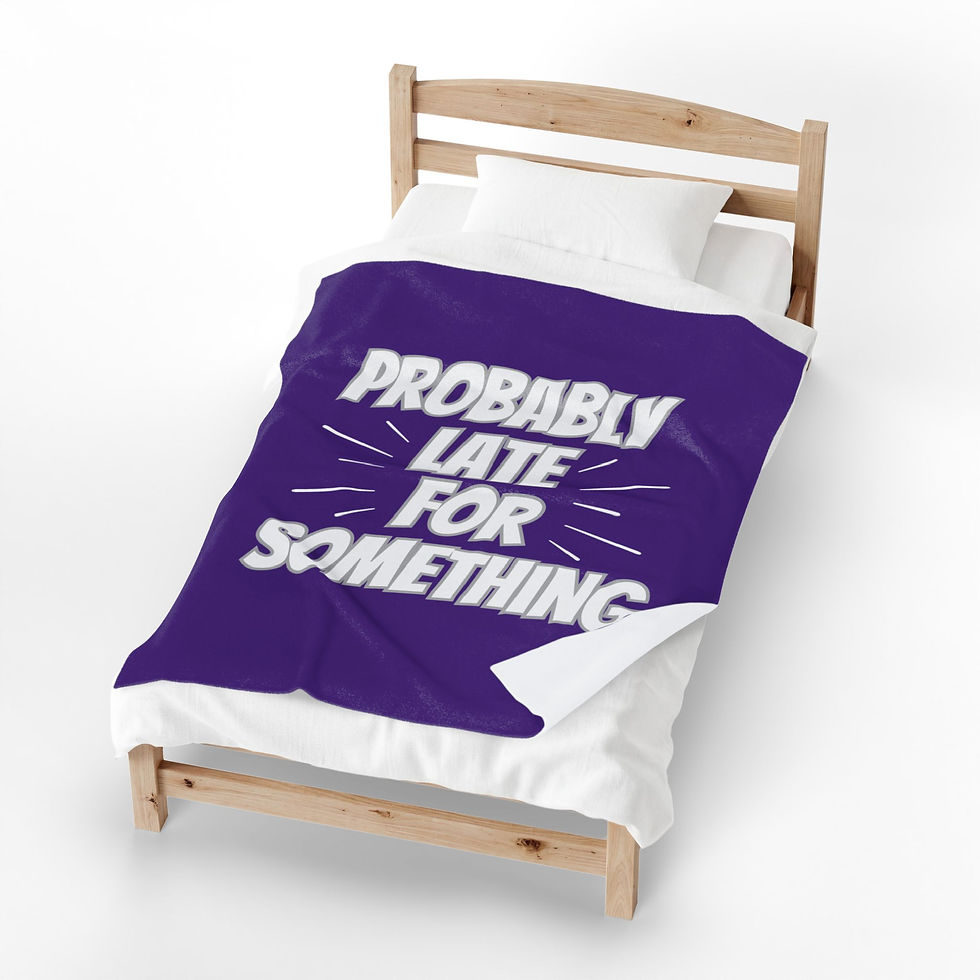 Thumbnail: 'Probably Late For Something' Velveteen Blanket —  Throw for Procrastinators 