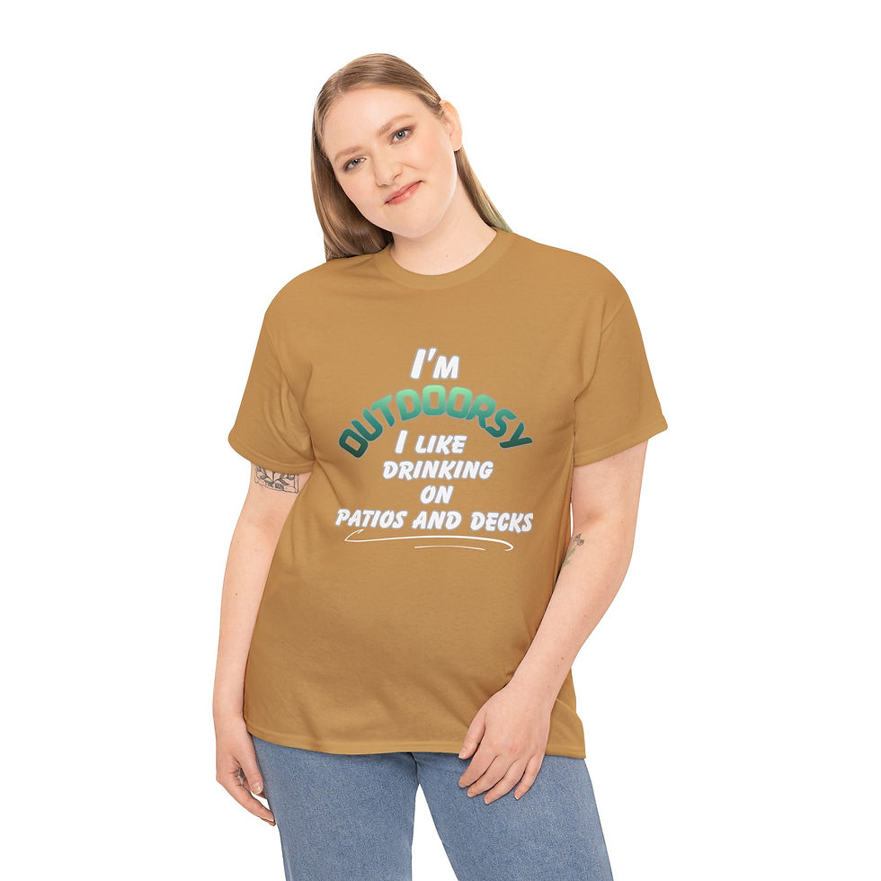 Thumbnail: I'm Outdoorsy I Like Drinking On Patios And Decks T-Shirt