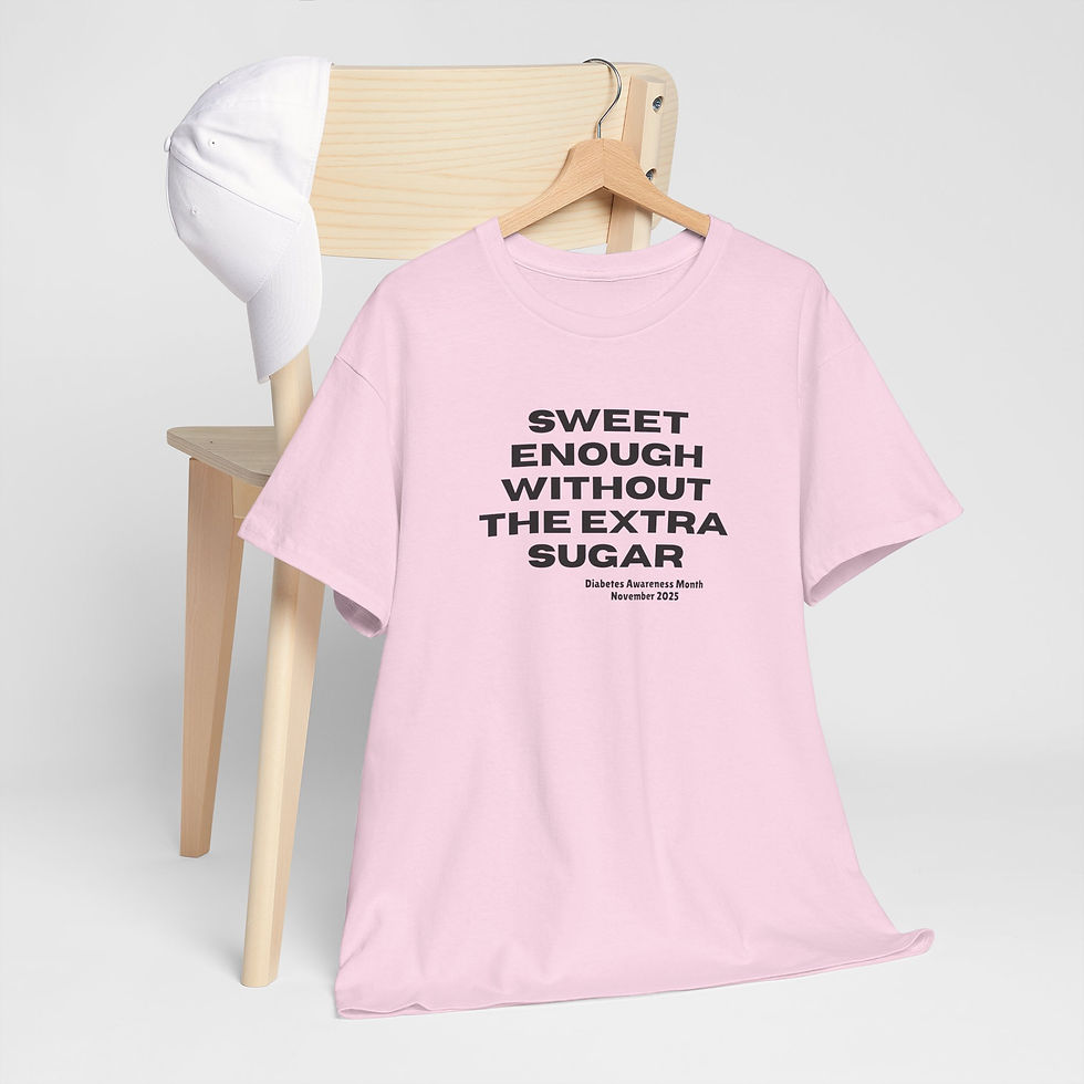 Thumbnail: SWEET ENOUGH WITHOUT THE EXTRA SUGAR Heavy Cotton Tee, Diabetes Awareness 