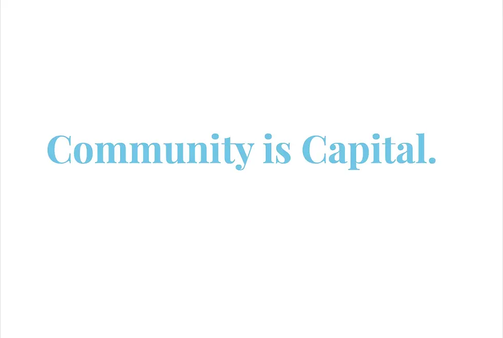 Community is Capital, Slogan