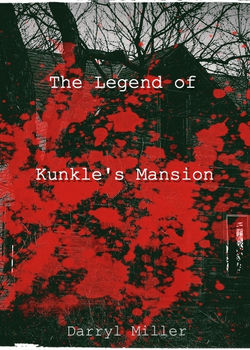 The Legend of Kunkle's Mansion
