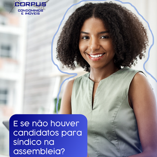 O que fazer se não houver candidatos para síndico na assembleia condominial?