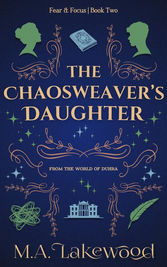 The Chaosweaver's Daughter Fear & Focus Book 2 by MA Lakewood