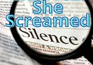 SILENCE, She Screamed