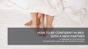How to be confident in bed with a new partner? - Webinar