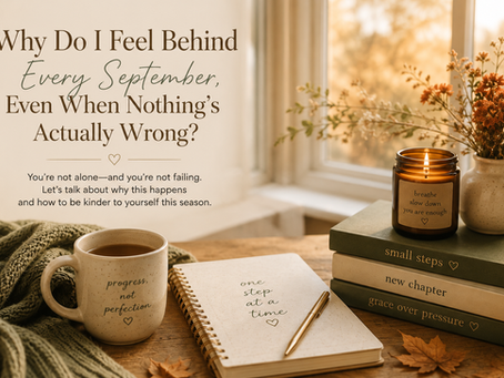 Why Do I Feel Behind Every September, Even When Nothing's Actually Wrong?