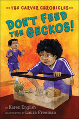 Book cover for Don't Feed the Geckos! the third title in the Carver Chronicles series by Karen English.