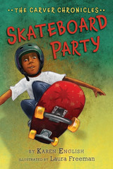 Book cover for Skateboard Party, second title in the Carver Chronicles series by Karen English.