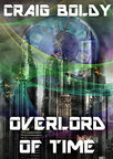 Book Review. Overlord of Time. Craig Boldy.