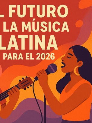 El futuro de la música latina: claves para entender 2026