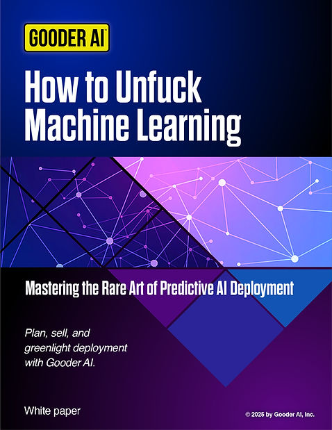 How to Unf-ck Machine Learning -- Gooder white paper cover page.jpg