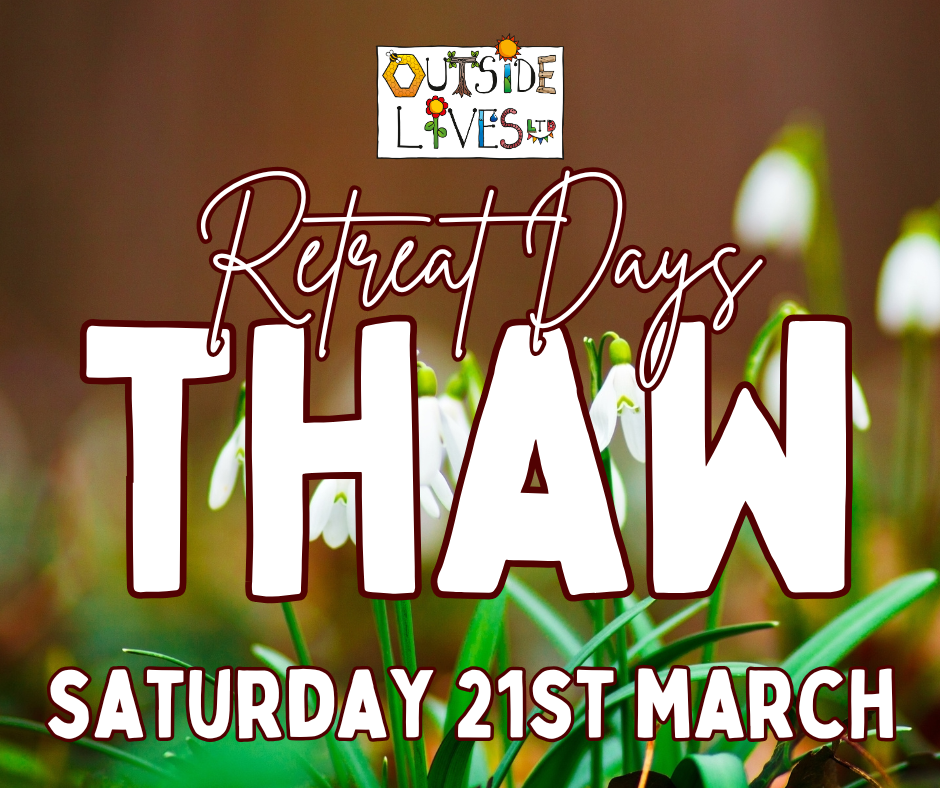 A Day Of Wellbeing at Outside Lives - Spring Thaw