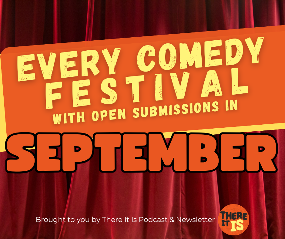There It Is Pod, Comedy Festival Submissions