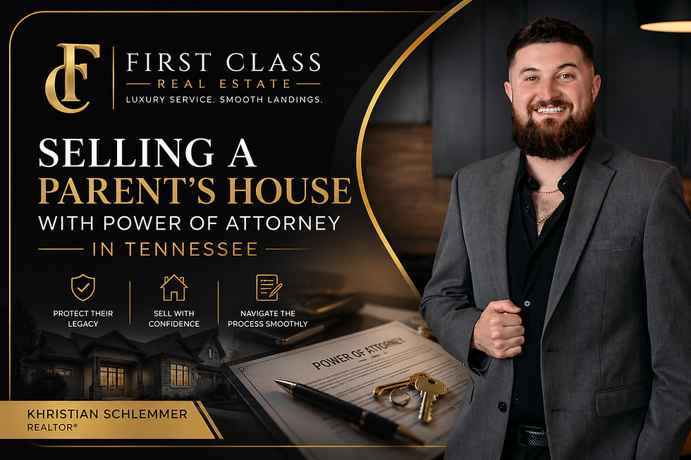 Luxury black-and-gold First Class Real Estate blog graphic featuring Realtor Khristian Schlemmer beside the headline, “Selling a Parent’s House with Power of Attorney in Tennessee,” with a power-of-attorney document, house keys, and upscale home imagery.