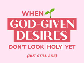 Thumbnail of a devotional called "When God-Given Desires Don’t Look Holy Yet — But Still Are" with a sprouting green leaf emoji to represent small beginnings or seeds that eventually turn into fruit