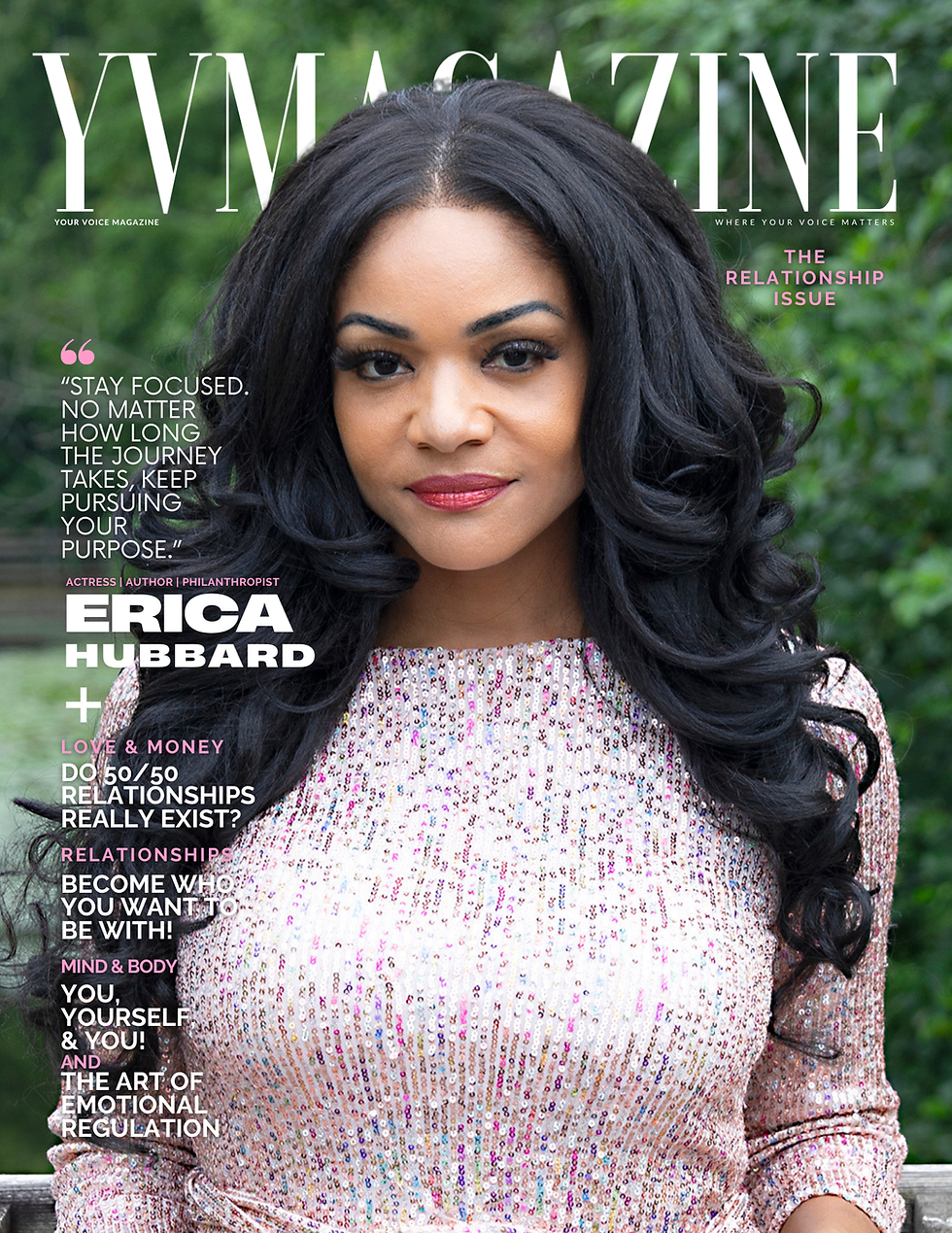 The Relationship Issue w/ Actress Erica Hubbard | JAN/MAR YV Magazine