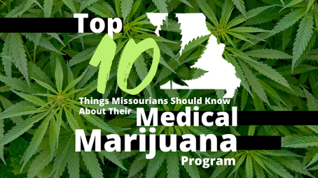 Top 10 Things Missourian's Should Know About Their Medical Marijuana Program