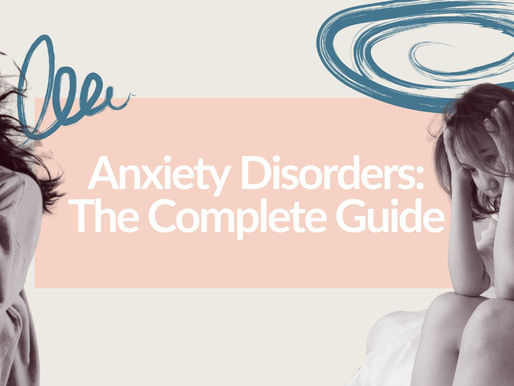 Anxiety Disorders: The Complete Guide Singapore (2022)