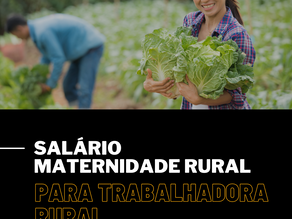 Salário Maternidade Rural