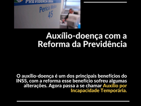 Auxílio-doença com a Reforma da Previdência