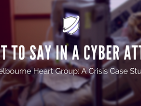 What to Say in a Cyber-Attack: Melbourne Heart Group Case Study