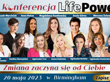 Konferencja Life Power [Zmiana zaczyna się od Ciebie]