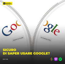 218: Sicuro di saper usare Google? (DAILY)