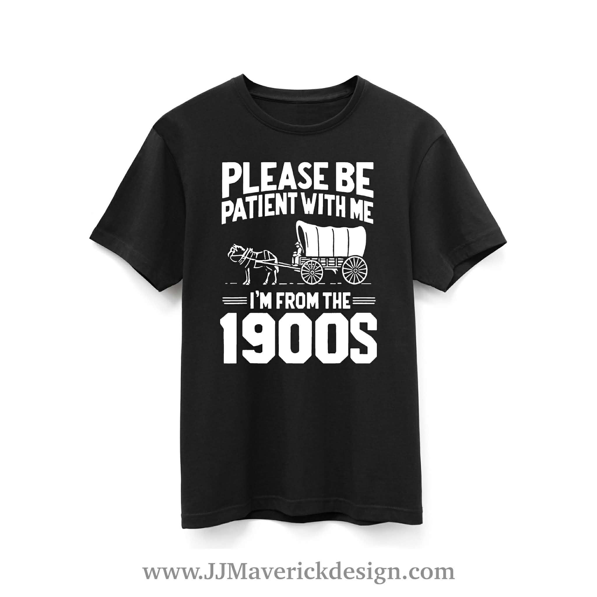 Please be Patient with me I'm from the 1900s