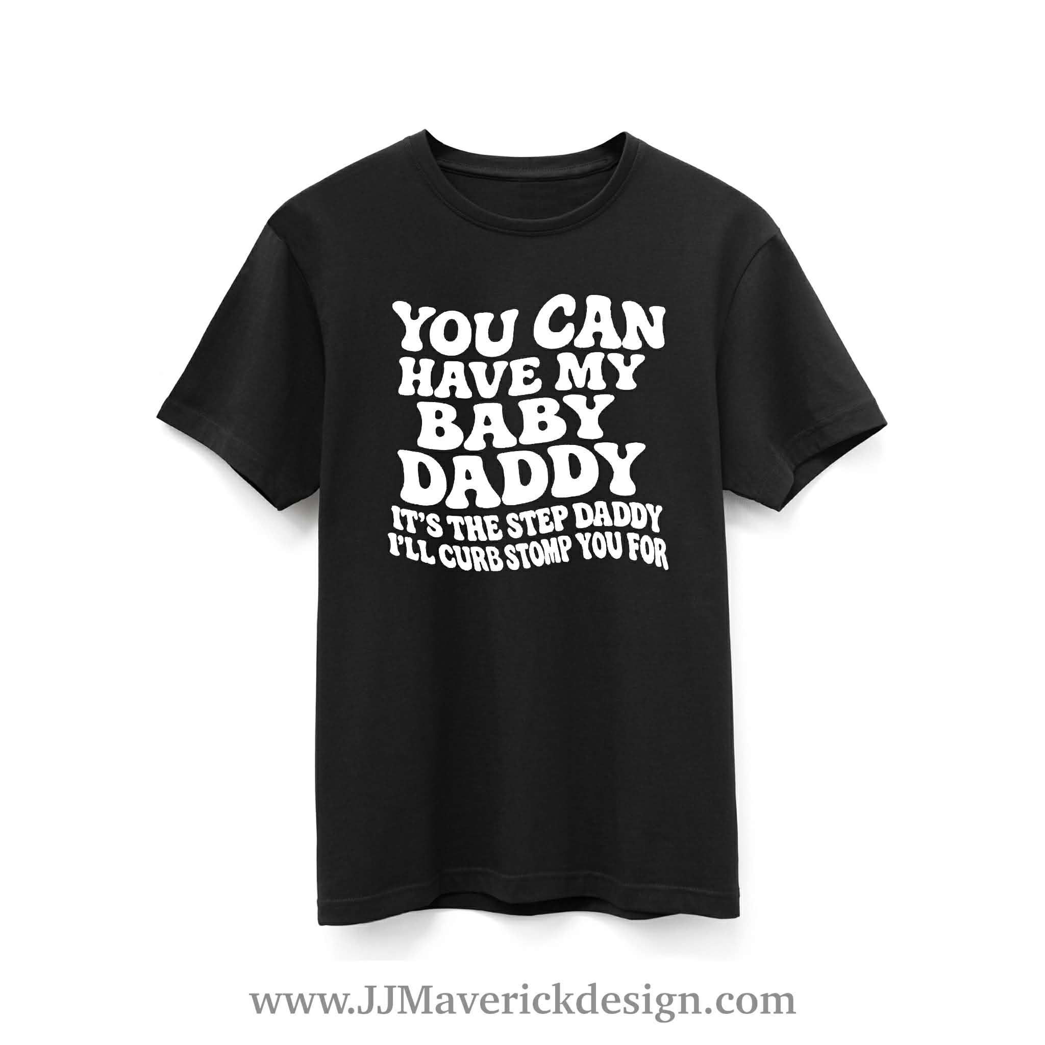 You can have my baby daddy its the step daddy that i'll curbstomp you for