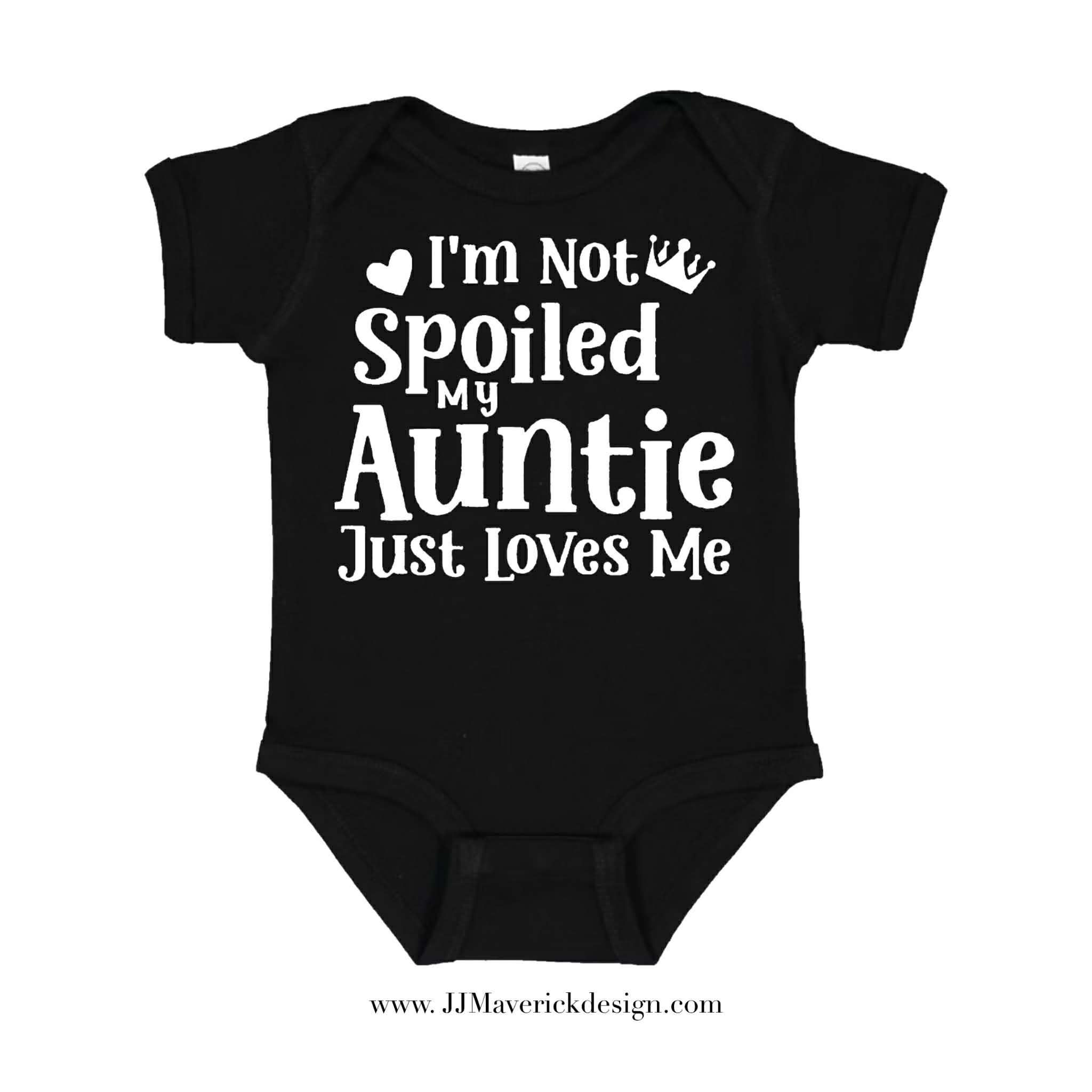 I'm not Spoiled My Auntie just Loves Me
